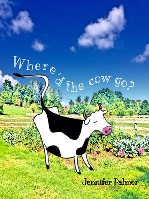 cover image of Where'd the Cow Go?